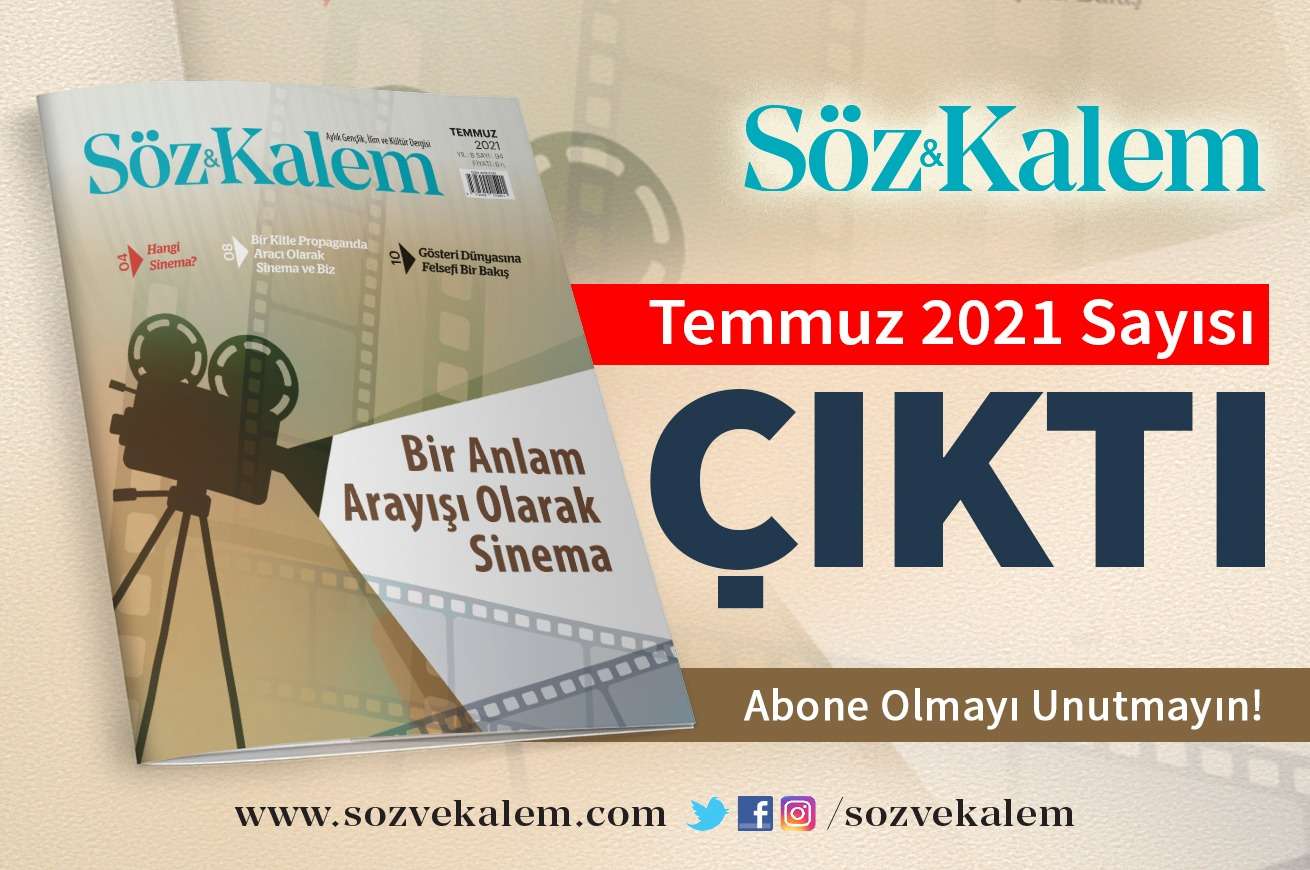 Söz ve Kalem dergisi temmuz sayısında sinema konusunu işledi Söz ve Kalem dergisi temmuz sayısında sinema konusunu işledi